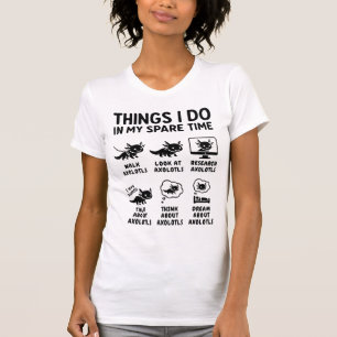 Things I Do In My Spare Time Axolotl Hobby T-Shirt
