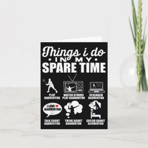 Things I Do In My Spare Time Badminton Player Shut Card