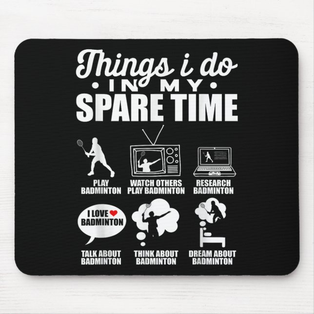 Things I Do In My Spare Time Badminton Player Shut Mouse Pad (Front)