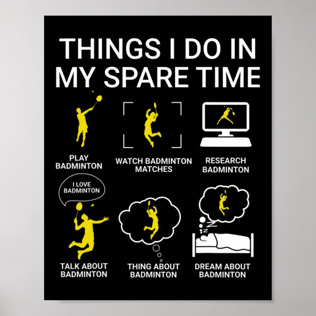Things I Do In My Spare Time Badminton  Poster (Front)