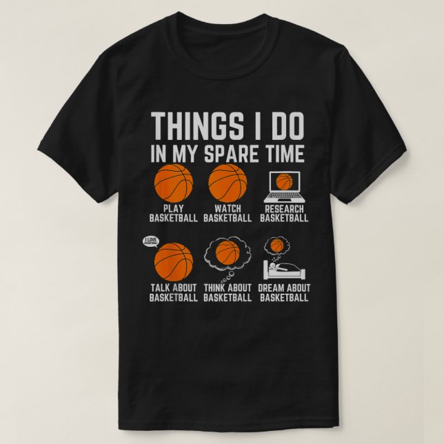 Things I Do In My Spare Time Basketball Basketball T-Shirt (Design Front)