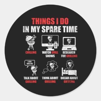 Things I Do In My Spare Time Bbq Barbecue Grilling Classic Round Sticker