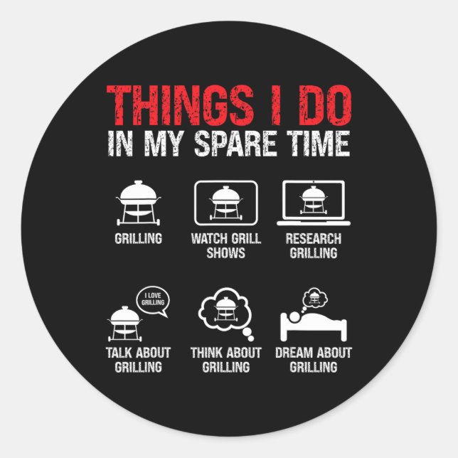 Things I Do In My Spare Time Bbq  Classic Round Sticker (Front)