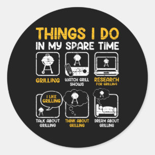Things I Do In My Spare Time - Bbq Classic Round Sticker