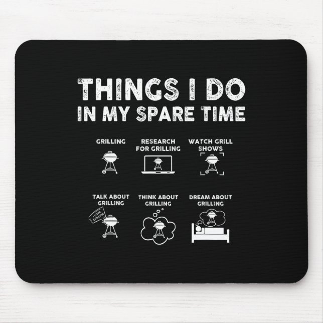 Things I Do In My Spare Time Bbq Fun Rbecue Grilli Mouse Pad (Front)