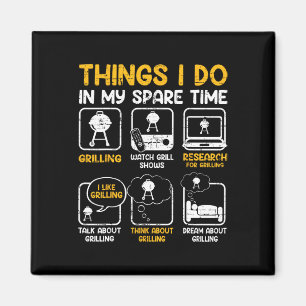 Things I Do In My Spare Time - Bbq Magnet