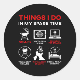 Things I Do In My Spare Time Bbq Rbecue Grilling P Classic Round Sticker