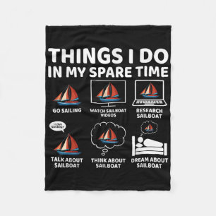 Things I Do In My Spare Time Boating Sailing Boat Fleece Blanket