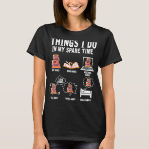 Things I Do In My Spare Time Book Reading Bookworm T-Shirt