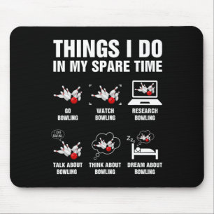 Things I Do In My Spare Time Bowling Bowler Mens W Mouse Pad