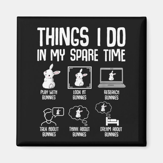 Things I Do In My Spare Time Bunny Rabbit Girls Ki Magnet (Front)