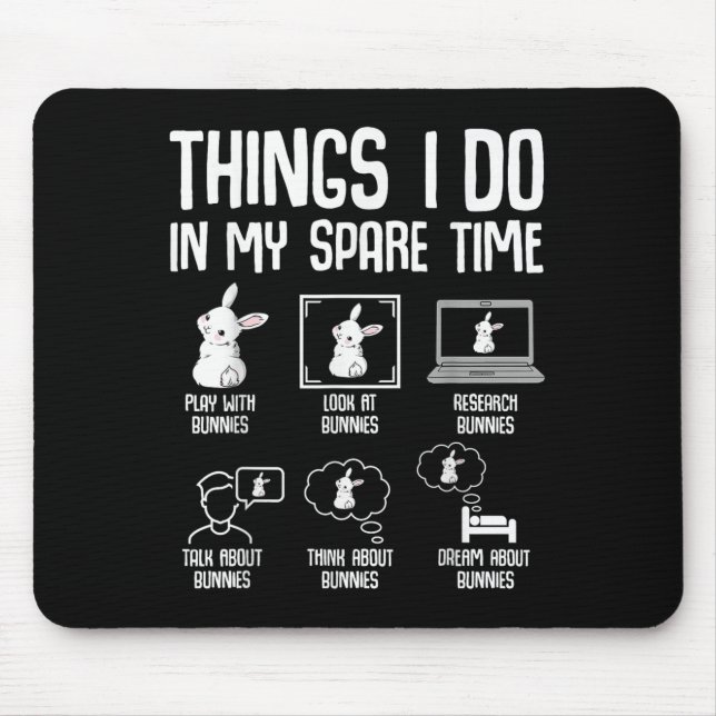 Things I Do In My Spare Time Bunny Rabbit Girls Ki Mouse Pad (Front)