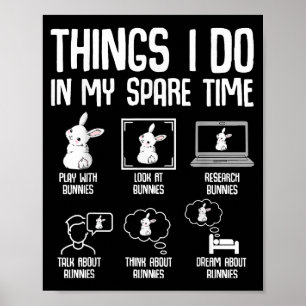 Things I Do In My Spare Time Bunny RabbitThings I  Poster
