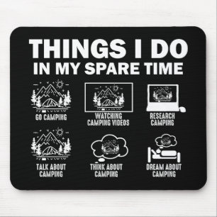 Things I Do In My Spare Time Camping Mouse Pad