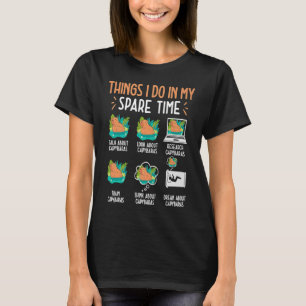 Things I Do In My Spare Time Capybara Capibara Ro T-Shirt