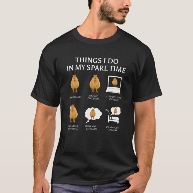 Things I Do In My Spare Time Capybara Capybara T-Shirt (Front)