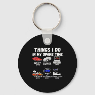 Things I Do In My Spare Time Car Enthusiast Car Lo Key Ring