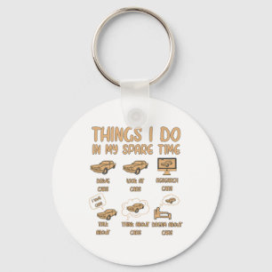 Things I Do In My Spare Time Car Enthusiast Funny Key Ring