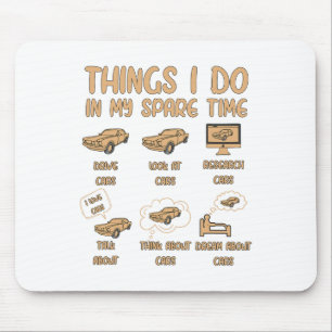 Things I Do In My Spare Time Car Enthusiast Funny Mouse Pad