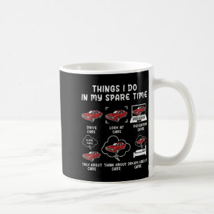 Things I Do In My Spare Time Car - Funny Cars Love Coffee Mug