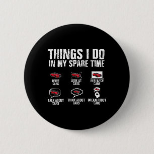 Things I Do In My Spare Time Car Mechanic Fathers  6 Cm Round Badge