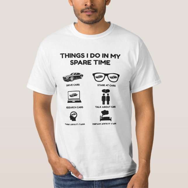 things i do in my spare time car T-Shirt (Front)
