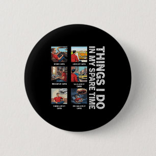 Things I Do In My Spare Time Cars Lover Enthusiast 6 Cm Round Badge