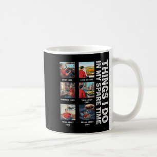 Things I Do In My Spare Time Cars Lover Enthusiast Coffee Mug