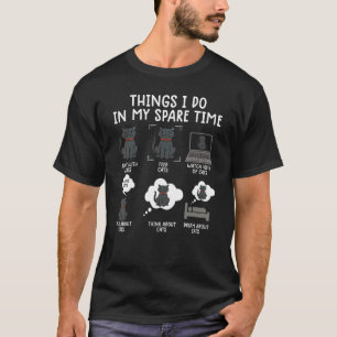 things i do in my spare time cats cat humour 1 T-Shirt