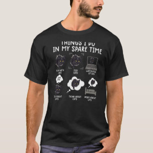 things i do in my spare time cats cat humour 1 T-Shirt