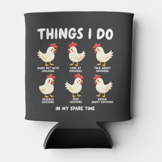 Things I Do in My Spare Time Chicken Farming  Can Cooler (Front)