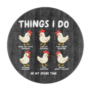 Things I Do in My Spare Time Chicken Farming  Cutting Board