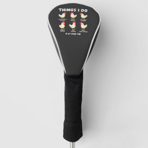 Things I Do in My Spare Time Chicken Farming  Golf Head Cover