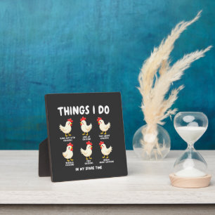 Things I Do in My Spare Time Chicken Farming Plaque