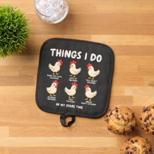 Things I Do in My Spare Time Chicken Farming Pot Holder