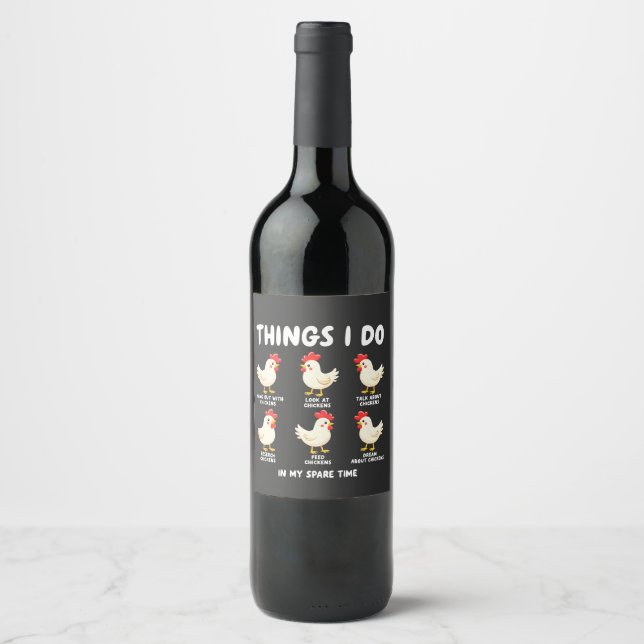 Things I Do in My Spare Time Chicken Farming  Wine Label (Front)