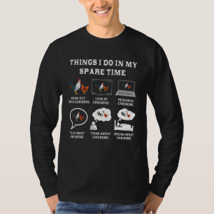 Things I Do In My Spare Time Chicken Lover Farmer  T-Shirt