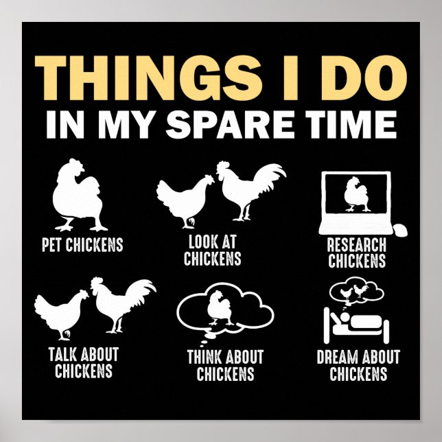 Things I Do In My Spare Time Chickens Poster (Front)