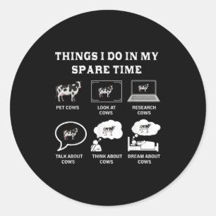 Things I Do In My Spare Time Cow Lover Farmer Cows Classic Round Sticker