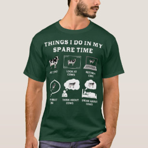 Things I Do In My Spare Time Cow Lover Farmer Cows T-Shirt