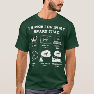 Things I Do In My Spare Time Cow Lover Farmer Cows T-Shirt