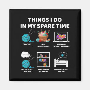 Things I Do In My Spare Time Crochet Knitting Funn Magnet