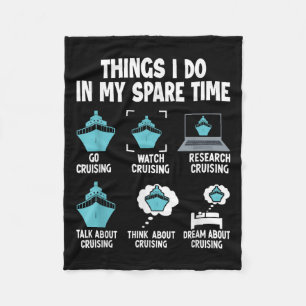 Things I Do In My Spare Time Cruise Cruising Lover Fleece Blanket
