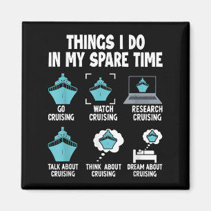 Things I Do In My Spare Time Cruise Cruising Lover Magnet