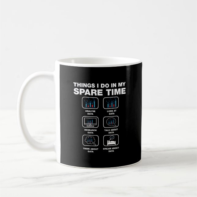 Things I Do In My Spare Time Data Science Big Data Coffee Mug (Left)