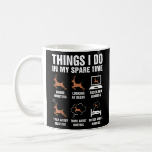 Things I Do In My Spare Time Deers Funny Hunter Da Coffee Mug