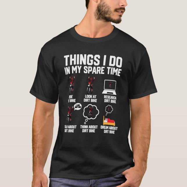 Things I Do In My Spare Time  Dirt Bike Motocross  T-Shirt (Front)