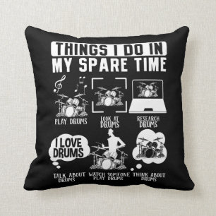 Things I Do In My Spare Time Drummer Musician Cushion