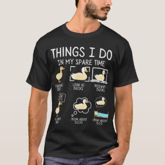 Things I Do In My Spare Time Ducks Cute funny Bird T-Shirt