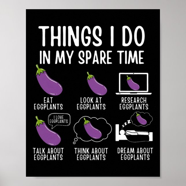 Things I Do In My Spare Time Eggplant Vegan Garden Poster (Front)